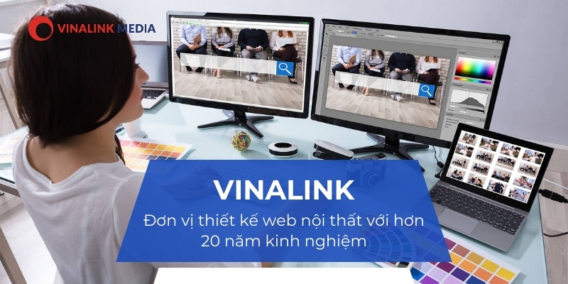 Tại sao nên chọn dịch vụ thiết kế web nội thất tại Vinalink